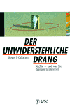 Der  Unwiderstehliche Drang